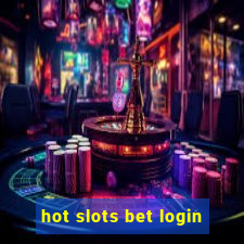 hot slots bet login