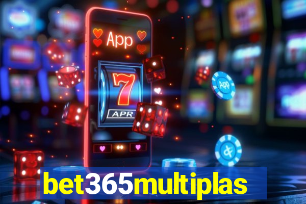 bet365multiplas