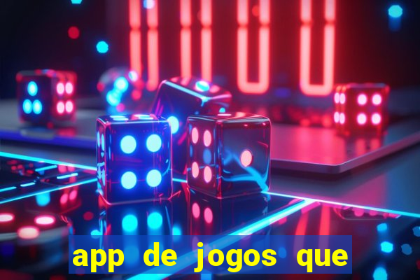 app de jogos que dao dinheiro de verdade