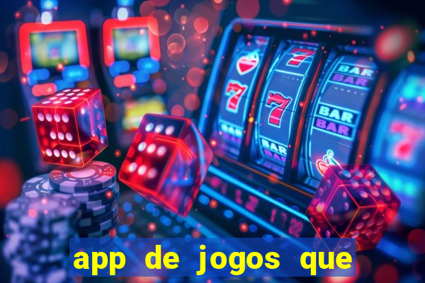 app de jogos que dao dinheiro de verdade