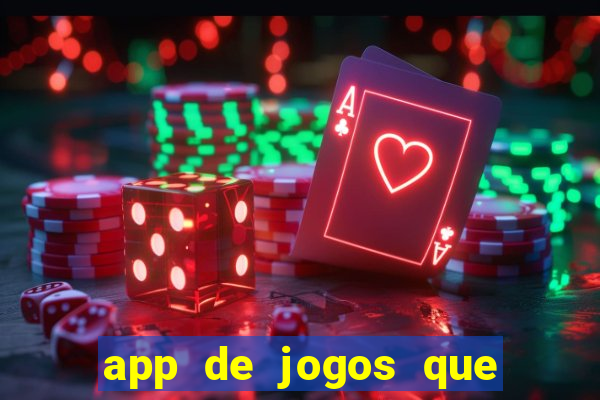 app de jogos que dao dinheiro de verdade