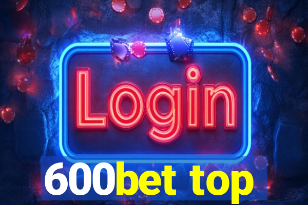 600bet top