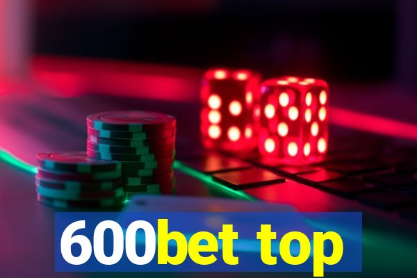 600bet top