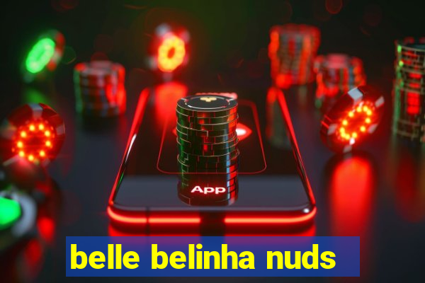 belle belinha nuds