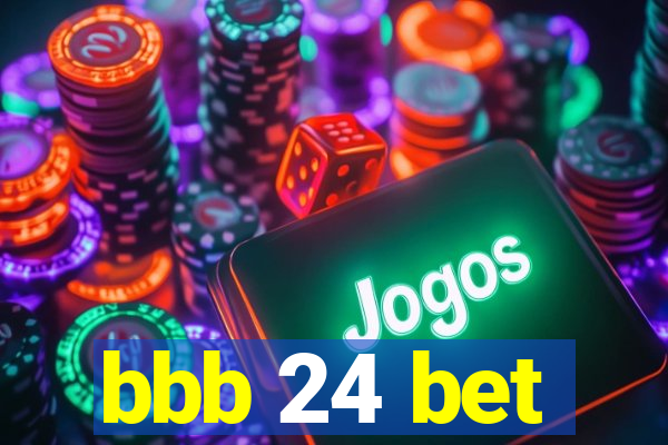 bbb 24 bet