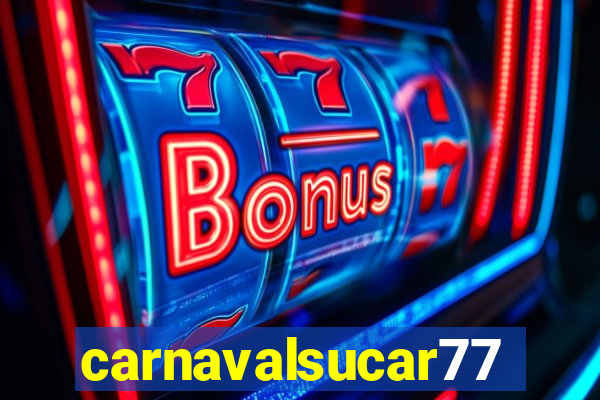 carnavalsucar777