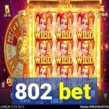 802 bet