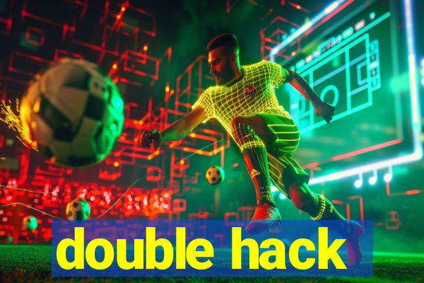 double hack