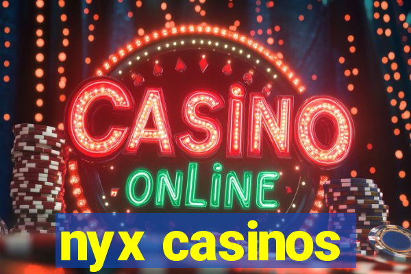 nyx casinos