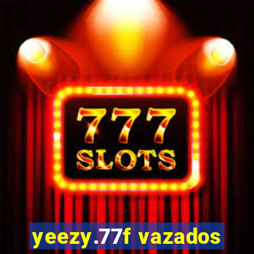 yeezy.77f vazados