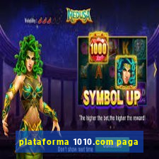 plataforma 1010.com paga