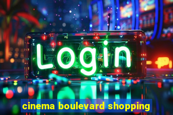 cinema boulevard shopping