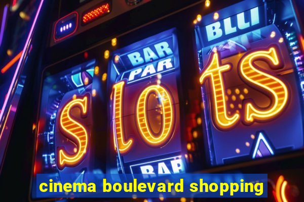 cinema boulevard shopping