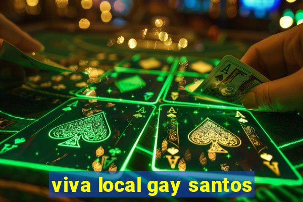 viva local gay santos