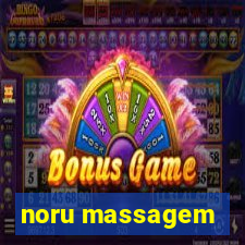 noru massagem