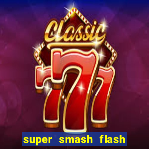 super smash flash 2 jogos 360