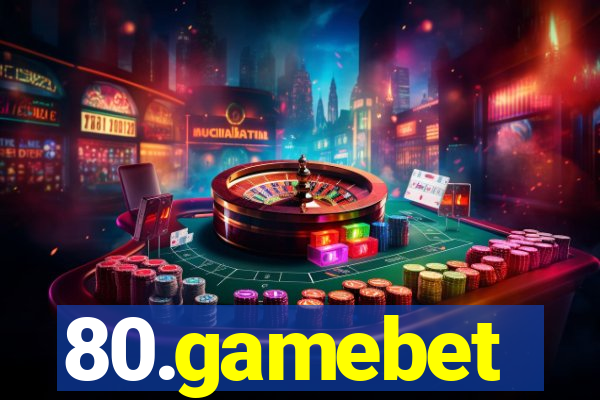 80.gamebet