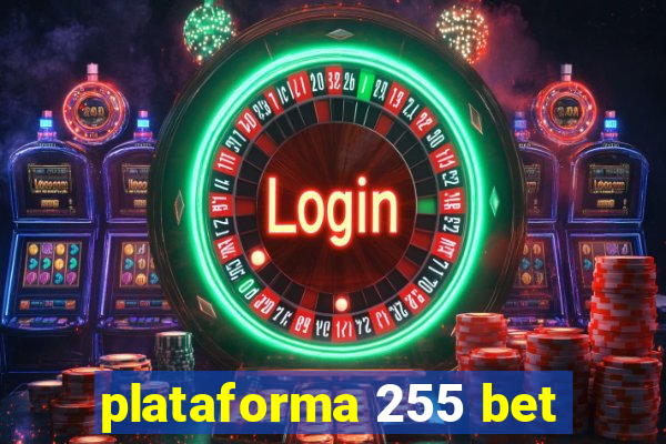 plataforma 255 bet