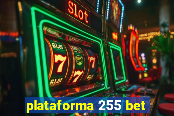 plataforma 255 bet