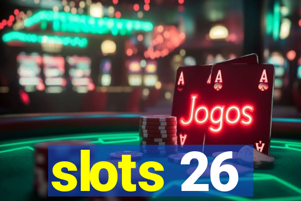 slots 26