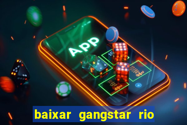 baixar gangstar rio cidade dos santos java