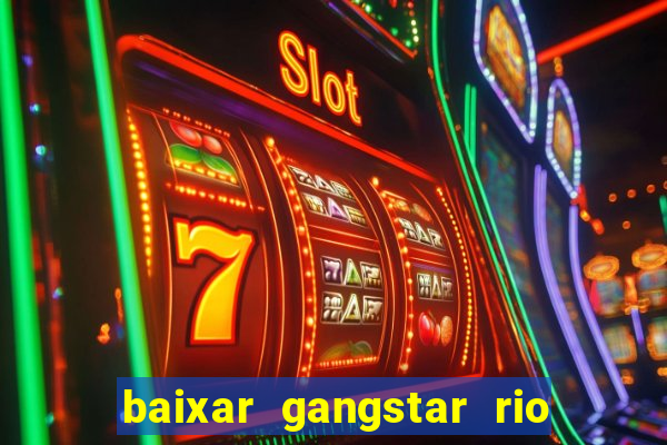 baixar gangstar rio cidade dos santos java