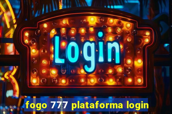 fogo 777 plataforma login