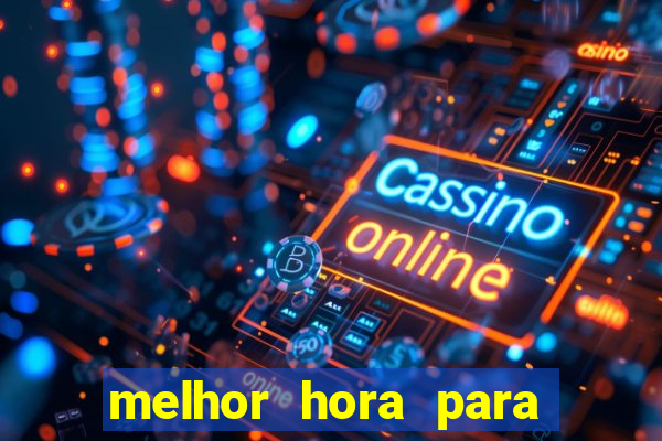 melhor hora para jogar fortune touro