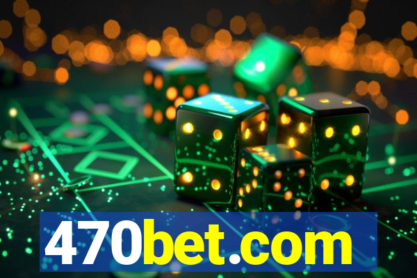 470bet.com