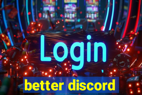 better discord