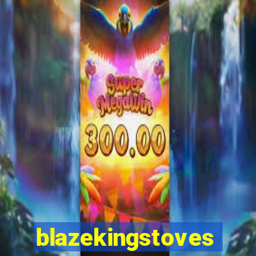 blazekingstoves