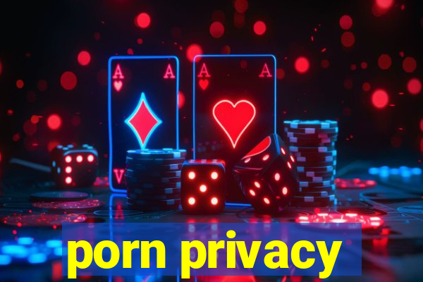 porn privacy