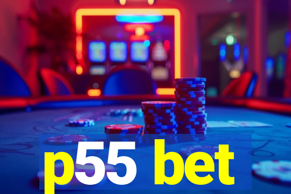 p55 bet