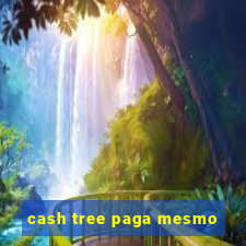 cash tree paga mesmo