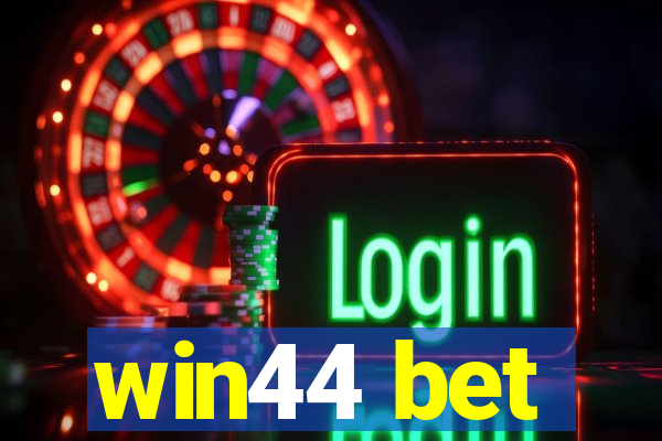 win44 bet