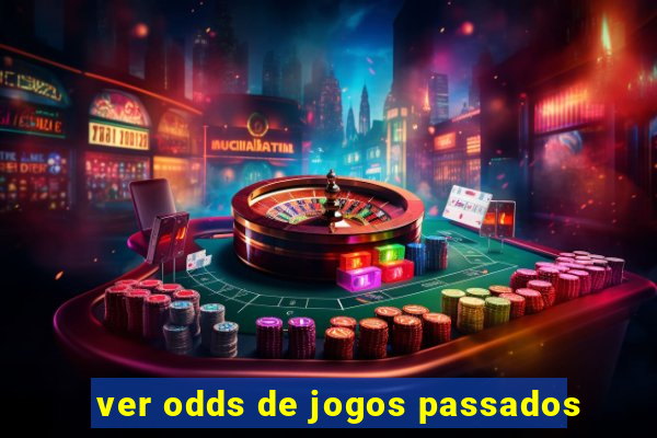 ver odds de jogos passados