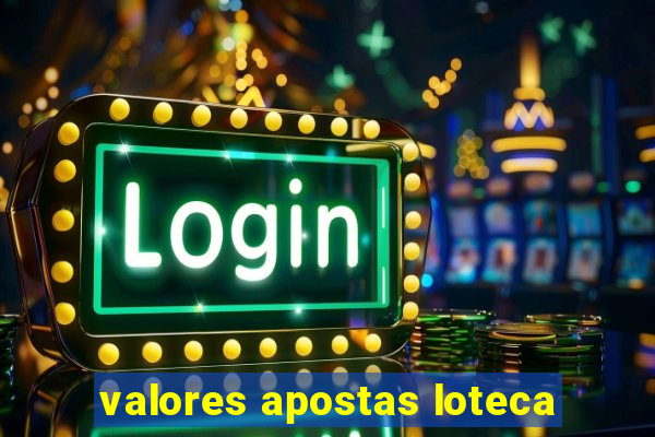 valores apostas loteca