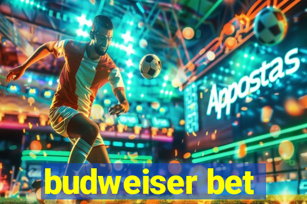 budweiser bet