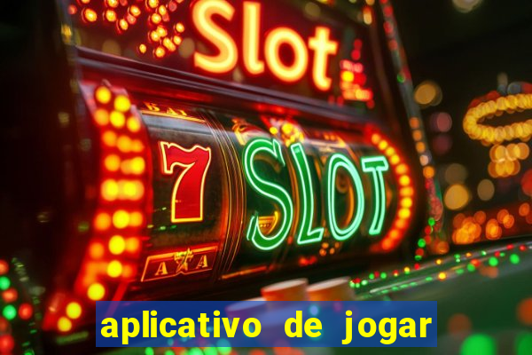 aplicativo de jogar e ganhar dinheiro