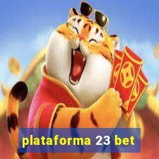 plataforma 23 bet