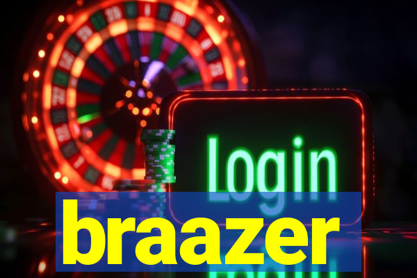 braazer