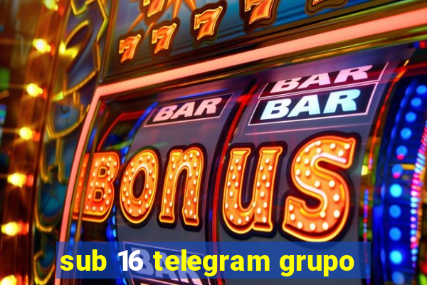 sub 16 telegram grupo