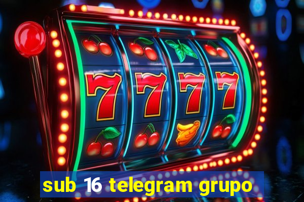 sub 16 telegram grupo