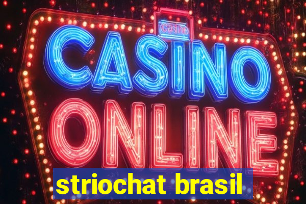 striochat brasil