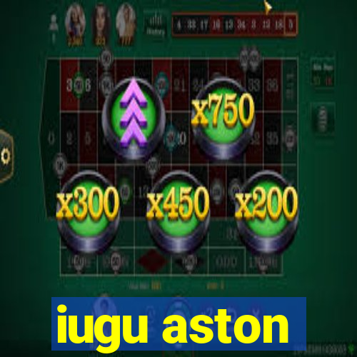 iugu aston