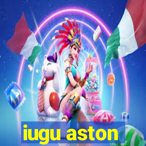 iugu aston