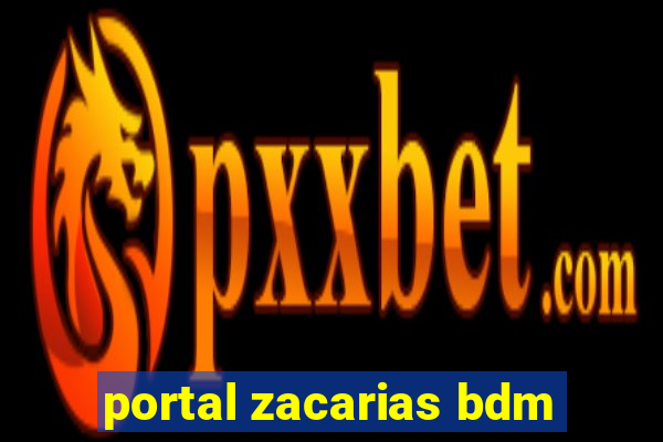 portal zacarias bdm