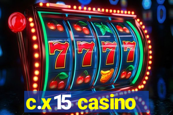 c.x15 casino