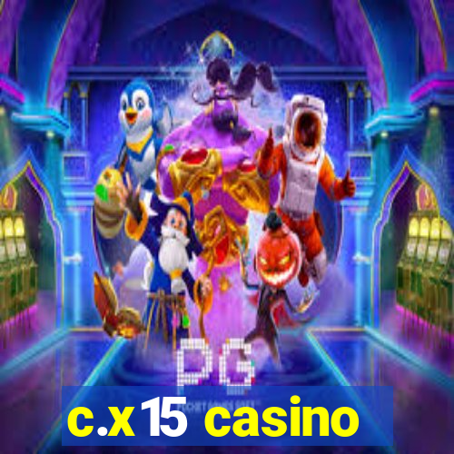 c.x15 casino