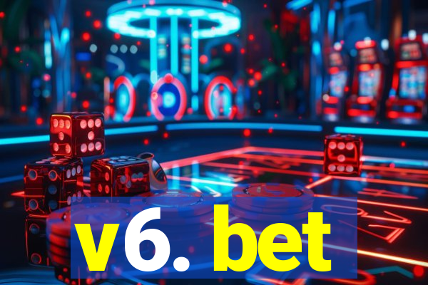 v6. bet